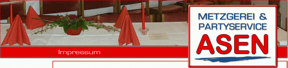 Impressum--Metzgerei und Partyservice Hans ASEN Aidenbach Landkreis Passau